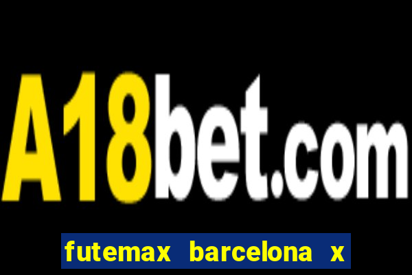 futemax barcelona x real madrid